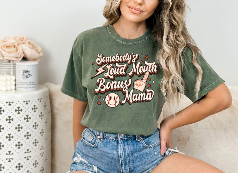 Somebodys Loud Mouth Bonus Mama Graphic Tee