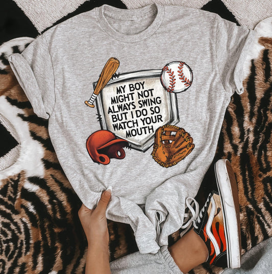 My Boy Might Not Always Swing But I Do So Watch Your Mouth Graphic Tee