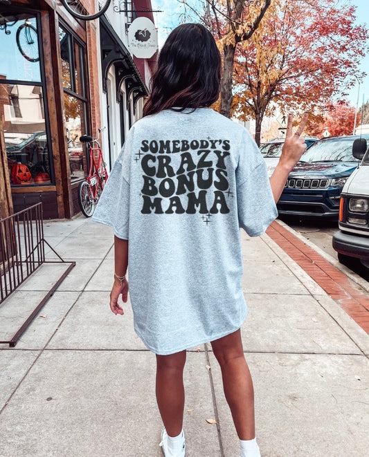 Somebodys Crazy Bonus Mama Graphic Tee